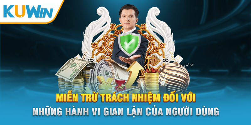 Những trường hợp miễn trừ trách nhiệm Kuwin